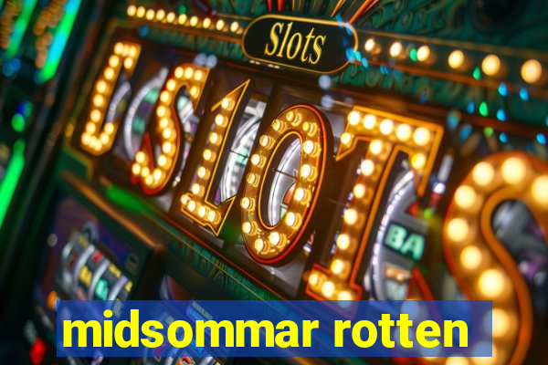 midsommar rotten